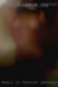 email in Hanover Pennsylvania of horny girl